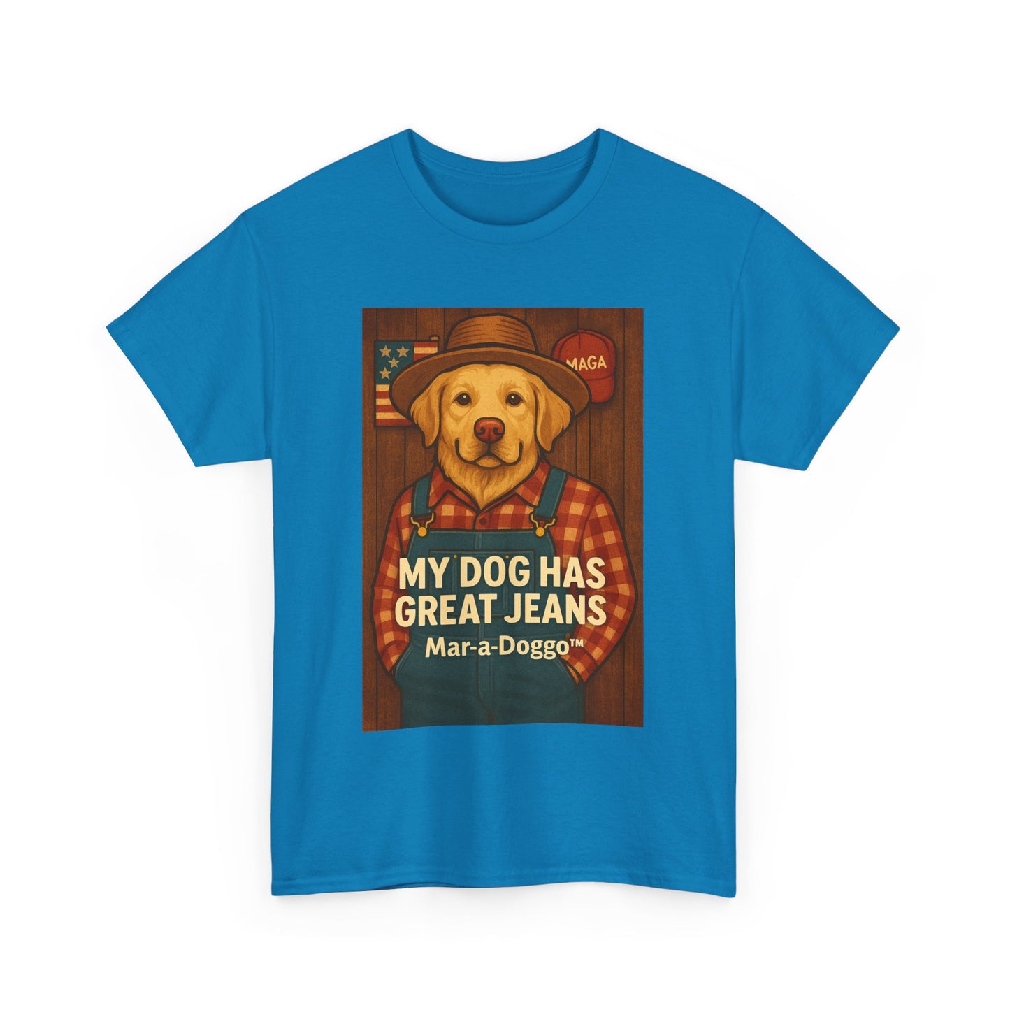 My Dog Has Great Jeans - MAGA