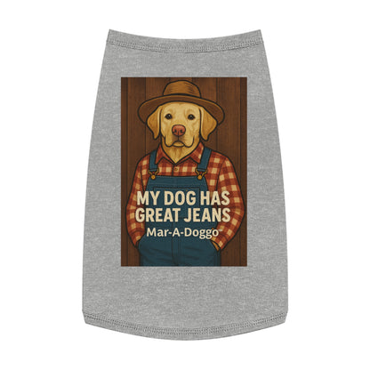 My Dog Has Great Jeans - Dog Tank Top